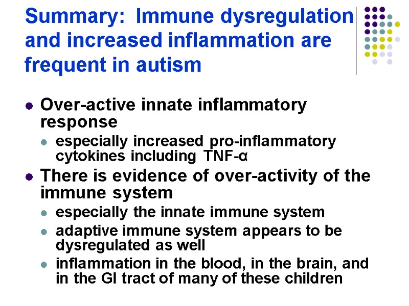 Summary:  Immune dysregulation and increased inflammation are frequent in autism   